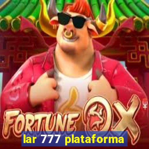 lar 777 plataforma